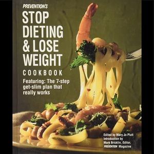 Prevention's Stop Dieting &Lose Weight Cookbook: hard cover